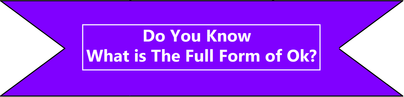 ok-full-form-what-is-the-full-form-of-ok-infopedia-everything-you